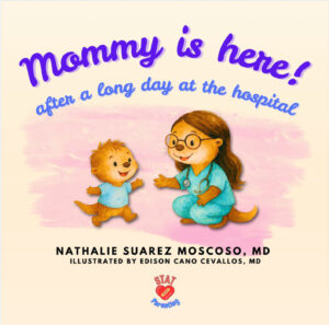 Children’s Book Spotlight & Guest Post: Mommy is Here by Nathalie P Suarez Moscoso