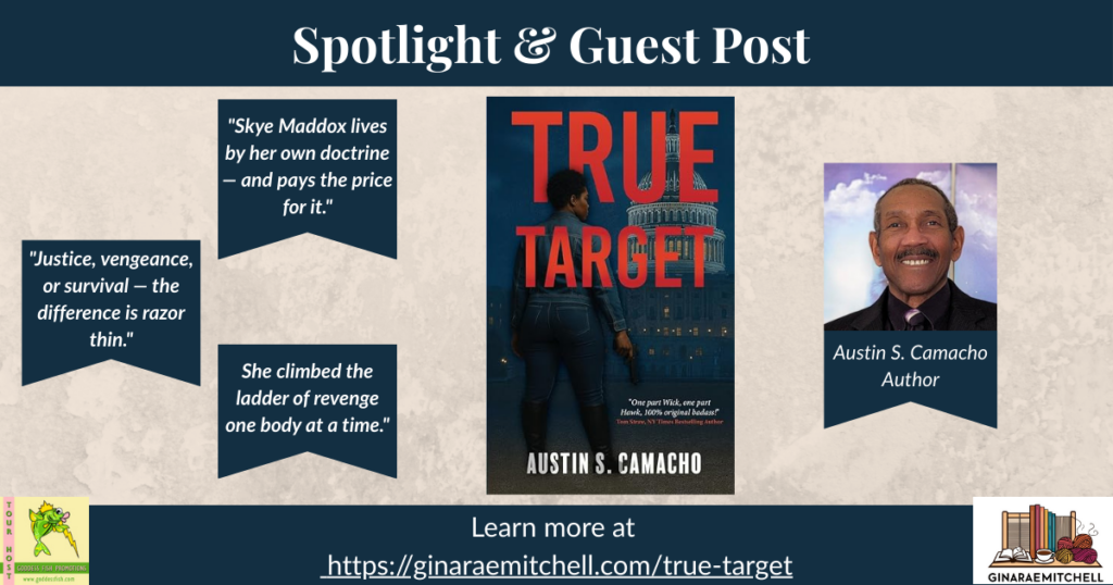 Wide blog banner for the Spotlight and Guest Post of "True Target" by Austin S. Camacho. Shows the book cover flanked by dramatic pull quotes, the author portrait, Goddess Fish Promotions branding, and a link to ginaraemitchell.com/true-target.