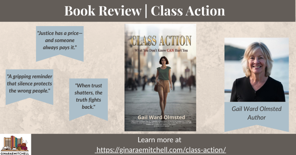 "Wide banner graphic for a book review of Class Action: What You Don't Know CAN Hurt You by Gail Ward Olmsted. Features the book cover, pull quotes about truth and justice, an author headshot, and a call to learn more at ginaraemitchell.com/class-action."
