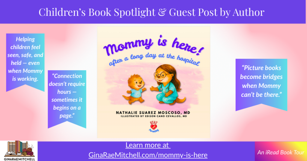 Wide promotional blog banner for the children’s book spotlight and author guest post featuring “Mommy Is Here! After a Long Day at the Hospital.” Shows the book cover centered with support quotes on each side, soft pink and purple gradient background, and a call to learn more at GinaRaeMitchell.com