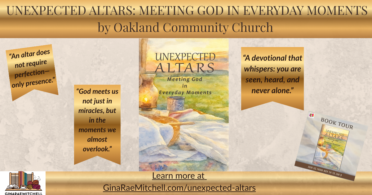 Wide banner graphic for the book review of "Unexpected Altars: Meeting God in Everyday Moments" by Oakland Community Church. Shows the book cover centered with faith-based pull quotes and a call to learn more at GinaRaeMitchell.com/unexpected-altars.