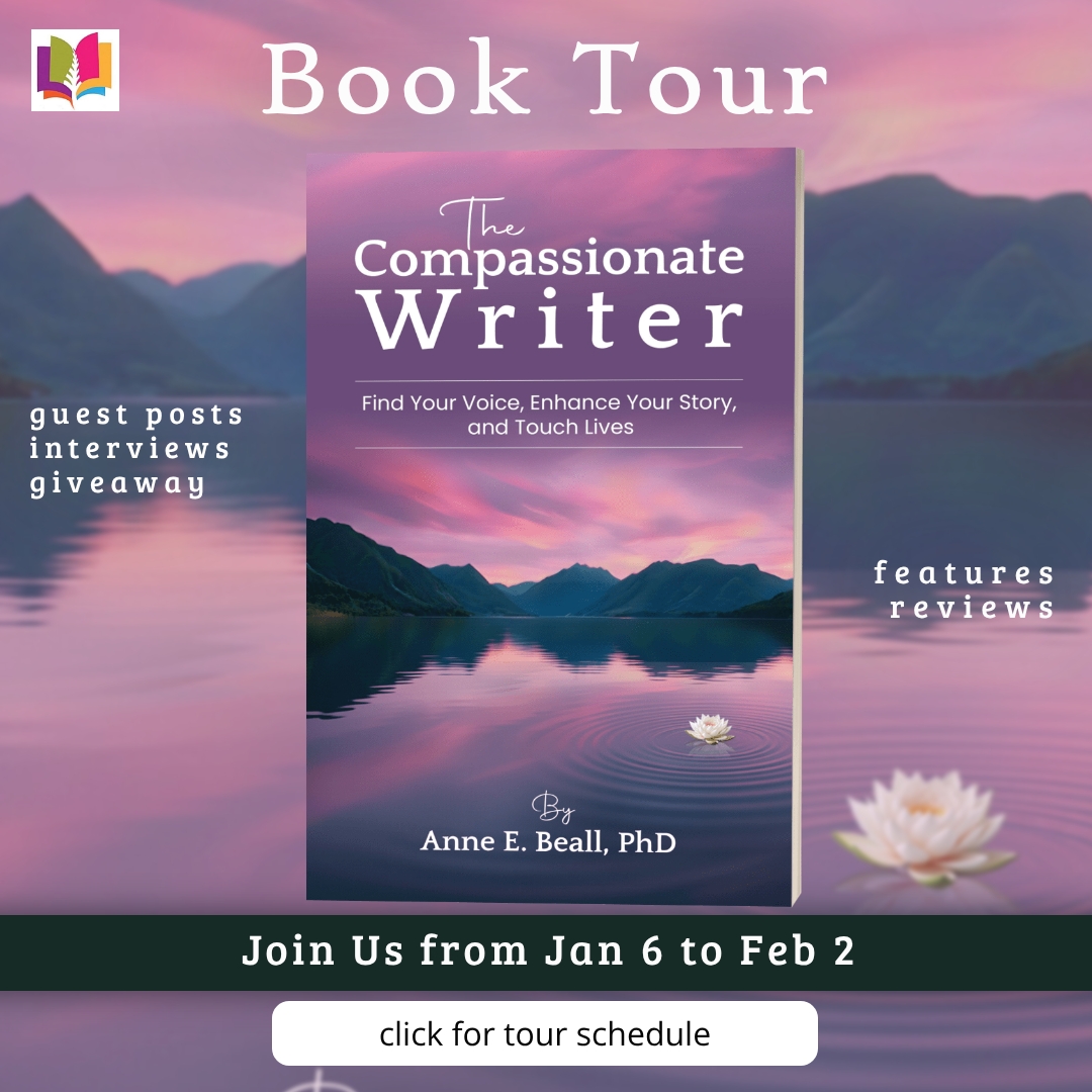 The Compassionate Writer by Anne E. Beall | Book Review + Guest Post 15 iRead Book Tours promotional banner for The Compassionate Writer by Anne E. Beall, PhD. Displays the book cover against a soft purple landscape background with text announcing the book tour from January 6 to February 2, mentions guest posts, interviews, reviews, and a giveaway, and includes a click button for the full tour schedule.