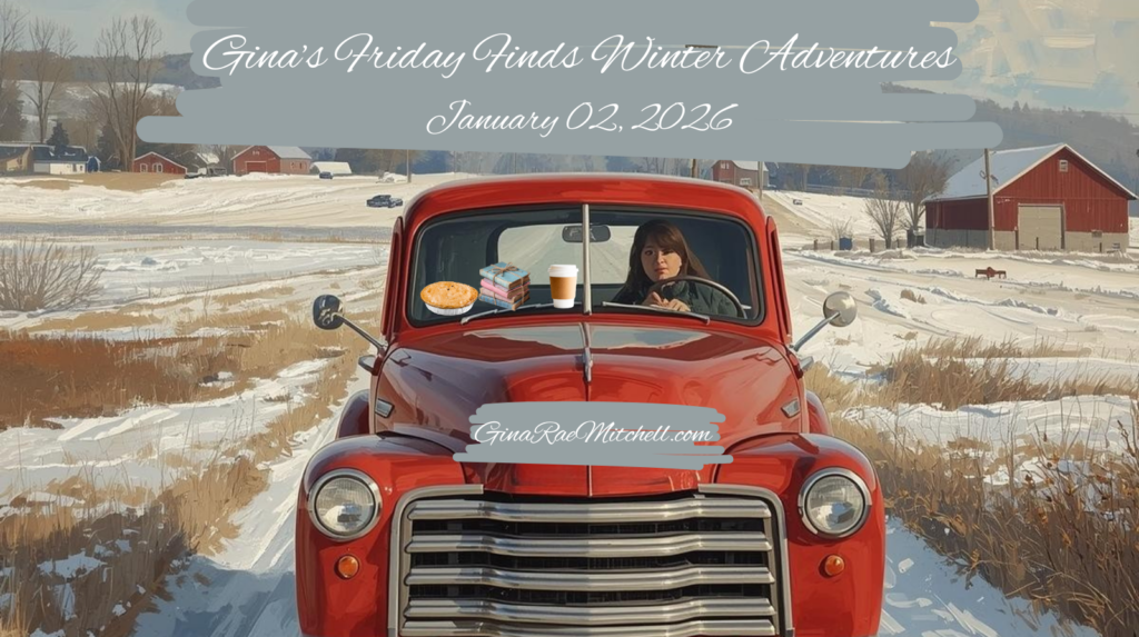 Winter-themed blog banner for “Gina’s Friday Finds Winter Adventures” dated January 2, 2026. Features a red vintage pickup truck driving down a snowy rural road with barns and fields in the background. A soft gray banner overlays the image with white script text showing the post title, date, and the website GinaRaeMitchell.com.