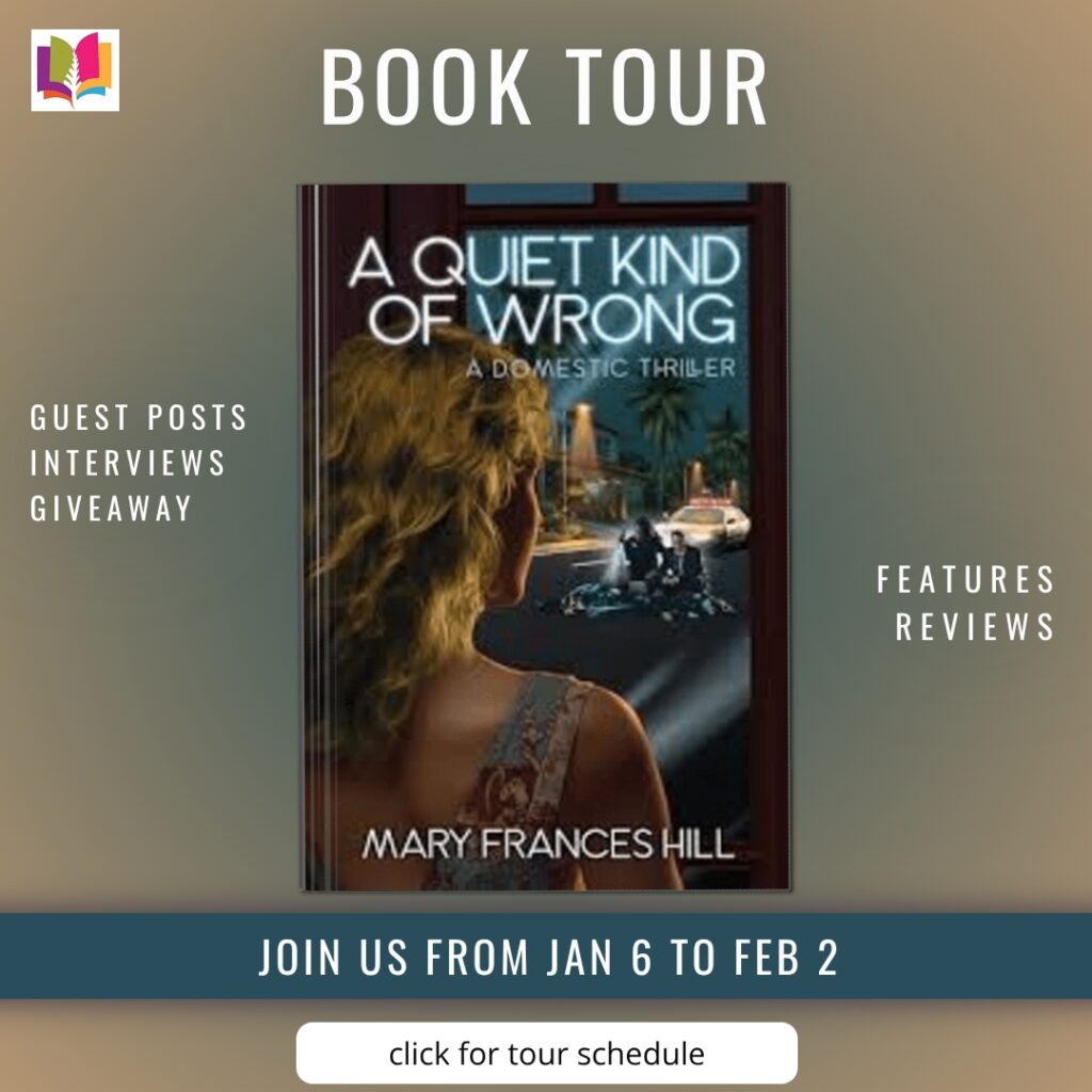 iRead Book Tours promotional graphic for A Quiet Kind of Wrong by Mary Frances Hill. Features the book cover centered on a muted background with text announcing a book tour from January 6 to February 2, including guest posts, interviews, reviews, and a giveaway, with a button linking to the tour schedule.