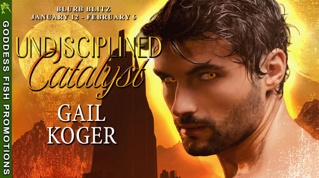Spotlight: Undisciplined Catalyst by Gail Koger (Sci-Fi Comedy) 2 Goddess Fish Promotions tour banner for Undisciplined Catalyst by Gail Koger. Shows a close-up of the book cover artwork with tour dates January 12 to February 6 and Goddess Fish Promotions branding.