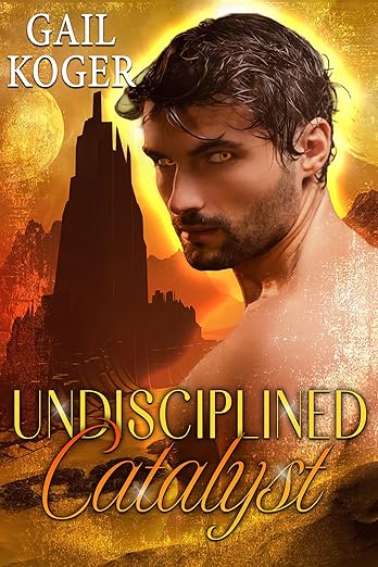Undisciplined Catalyst by Gail Koger