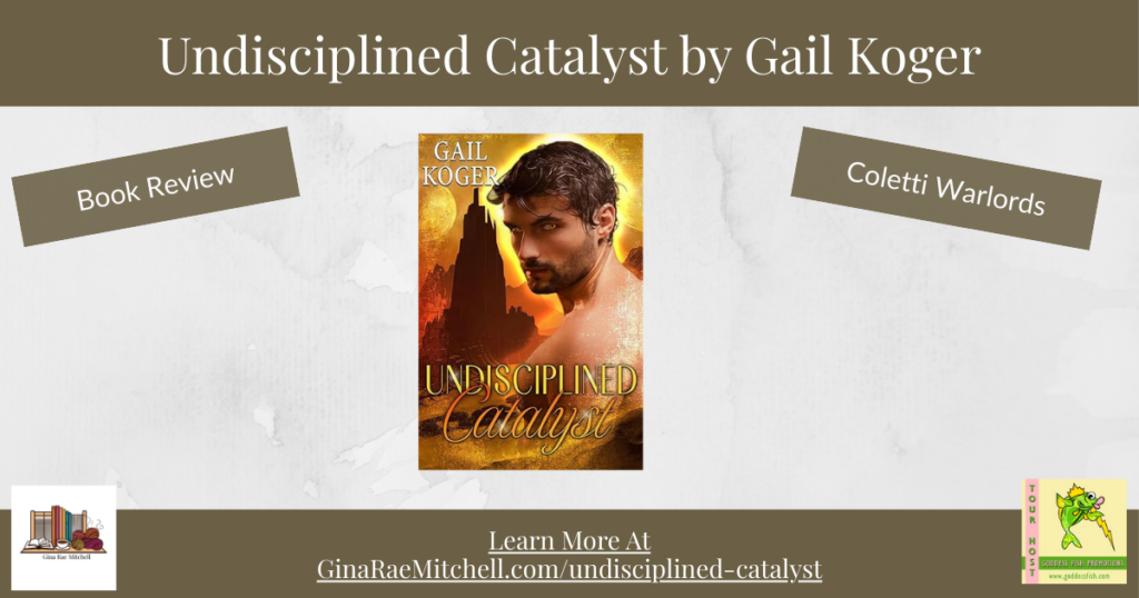 Spotlight: Undisciplined Catalyst by Gail Koger (Sci-Fi Comedy) 1 Blog header graphic for Undisciplined Catalyst by Gail Koger. Shows the sci-fi book cover centered on a neutral textured background with angled labels reading "Book Review" and "Coletti Warlords," plus a link to GinaRaeMitchell.com.