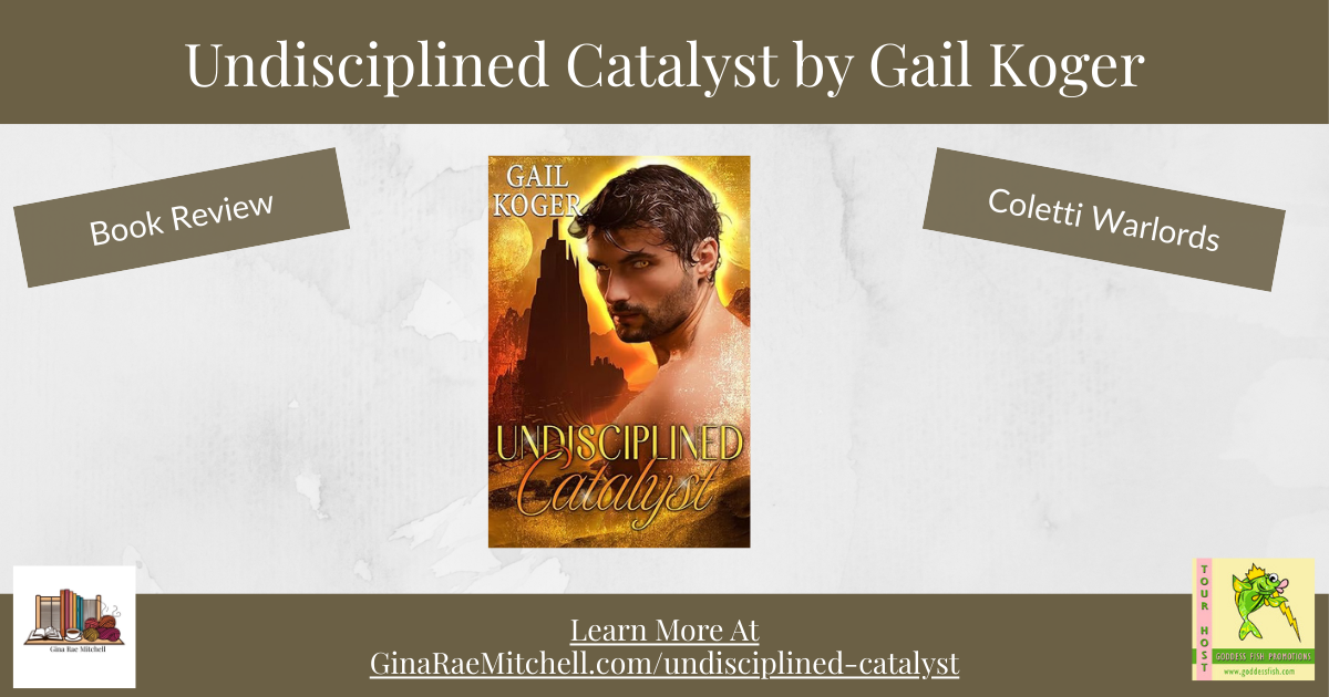 Blog header graphic for Undisciplined Catalyst by Gail Koger. Shows the sci-fi book cover centered on a neutral textured background with angled labels reading "Book Review" and "Coletti Warlords," plus a link to GinaRaeMitchell.com.