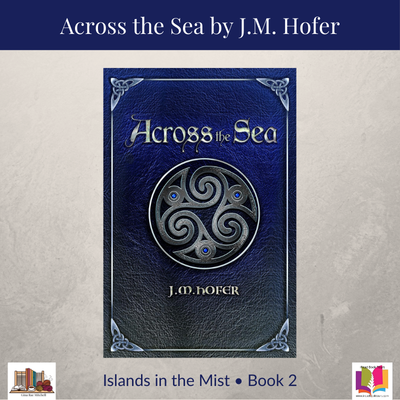 Review: Across the Sea (Islands in the Mist, Book 2) by J.M. Hofer