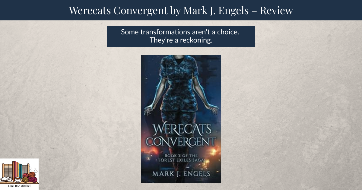 Blog header graphic for the review of Werecats Convergent by Mark J. Engels. Features the book cover centered on a textured neutral background with the book title - Review and the tagline Some transformations aren’t a choice. They’re a reckoning.