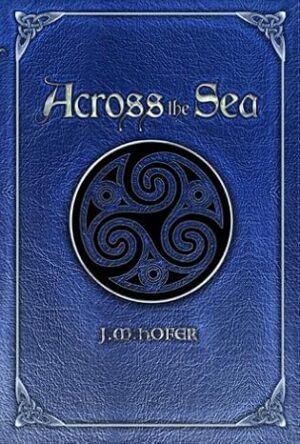 Review: Across the Sea (Islands in the Mist, Book 2) by J.M. Hofer