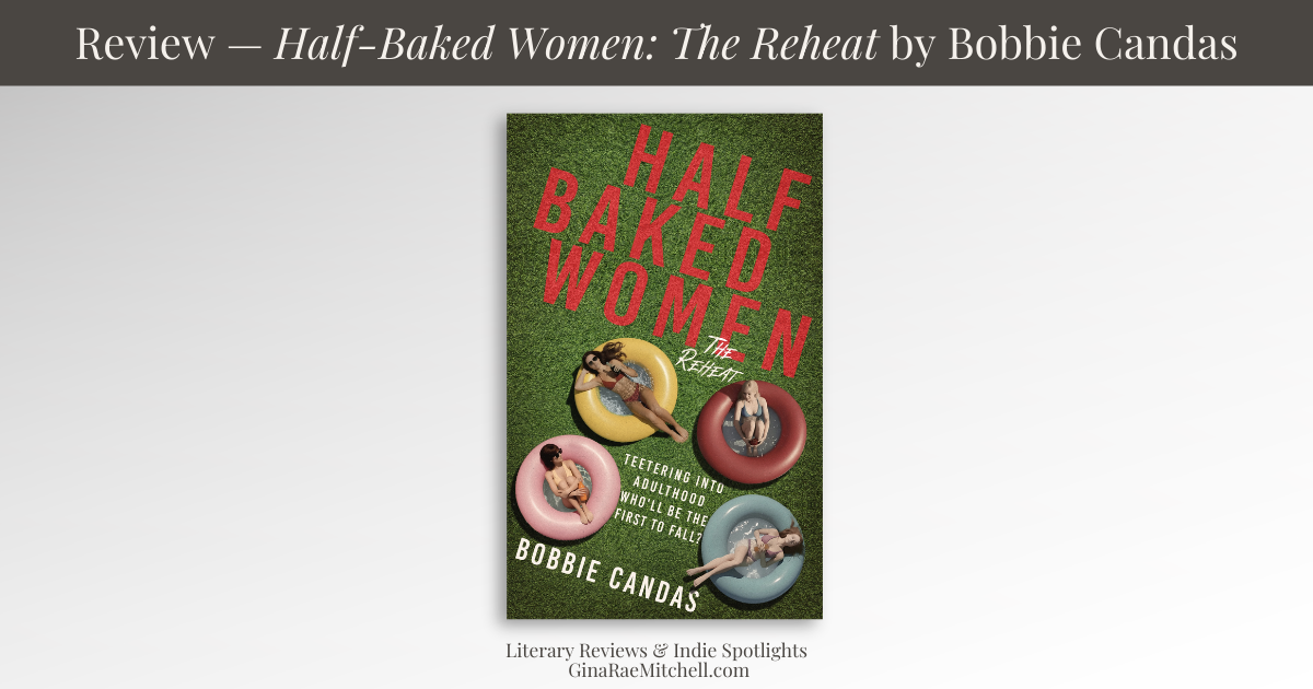 Wide blog banner for the review of Half Baked Women: The Reheat by Bobbie Candas featuring the book cover centered on a calm neutral background with a charcoal header title and subtle GinaRaeMitchell.com branding.