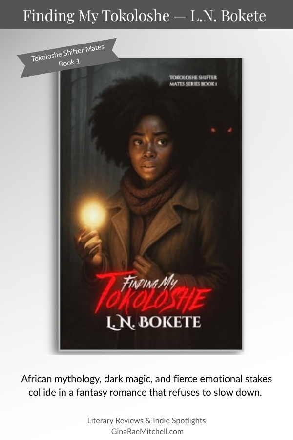 Pinterest graphic for the review of Finding My Tokoloshe by L.N. Bokete, featuring the book cover on a soft gray background with a series ribbon reading Tokoloshe Shifter Mates Book 1 and a pull quote about African mythology, dark magic, and emotional stakes.