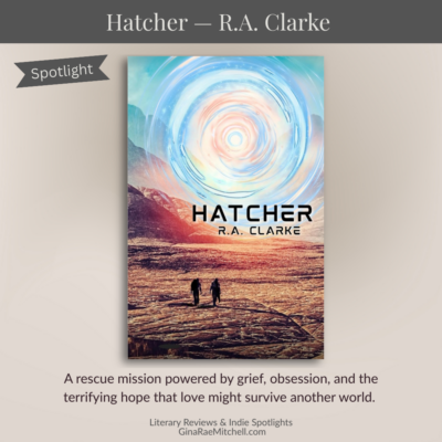 Spotlight: Hatcher by R.A. Clarke