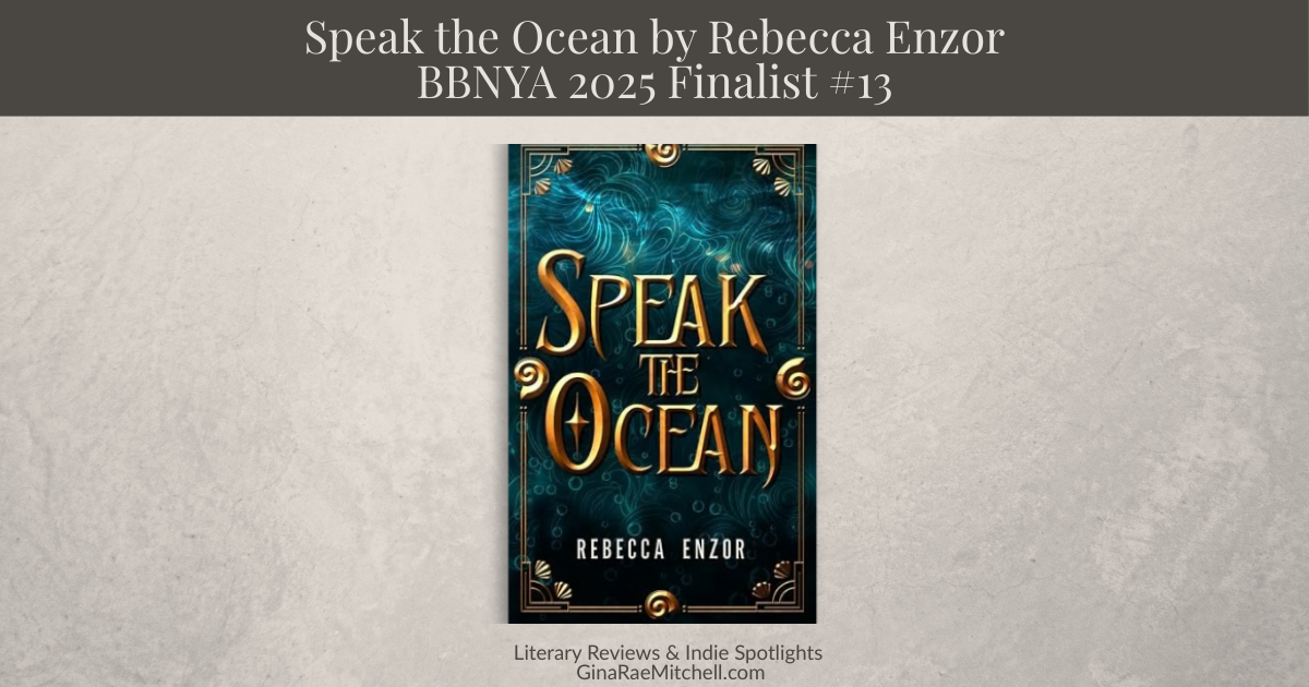 Wide blog header image for Speak the Ocean by Rebecca Enzor, BBNYA 2025 Finalist #13, displaying the book cover centered on a soft neutral textured background with Literary Reviews and Indie Spotlights branding.