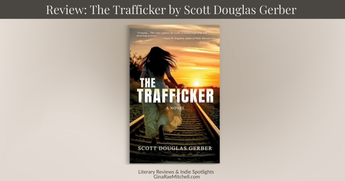 Wide blog banner for the review of The Trafficker by Scott Douglas Gerber featuring the book cover centered beneath the title Review: The Trafficker by Scott Douglas Gerber on a muted charcoal header with GinaRaeMitchell.com branding.