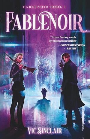 Feature: Fablenoir by Vic Sinclair  | Dark Urban Fantasy