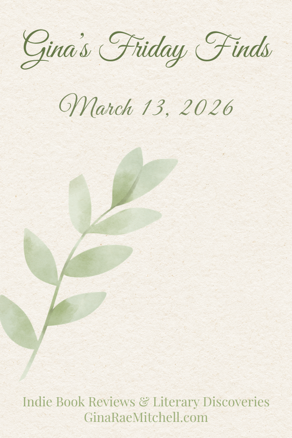 Vertical image for Gina's Friday Finds dated March 13, 2026 with a cream parchment background and pale green stem of leaves