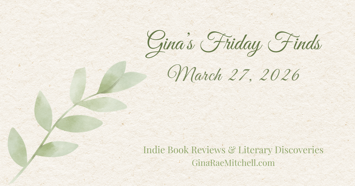 Friday Finds March 27, 2026 blog banner featuring a cream parchment background with a pale green leafy stem, introducing Gina Rae Mitchell's weekly curated book and lifestyle finds.