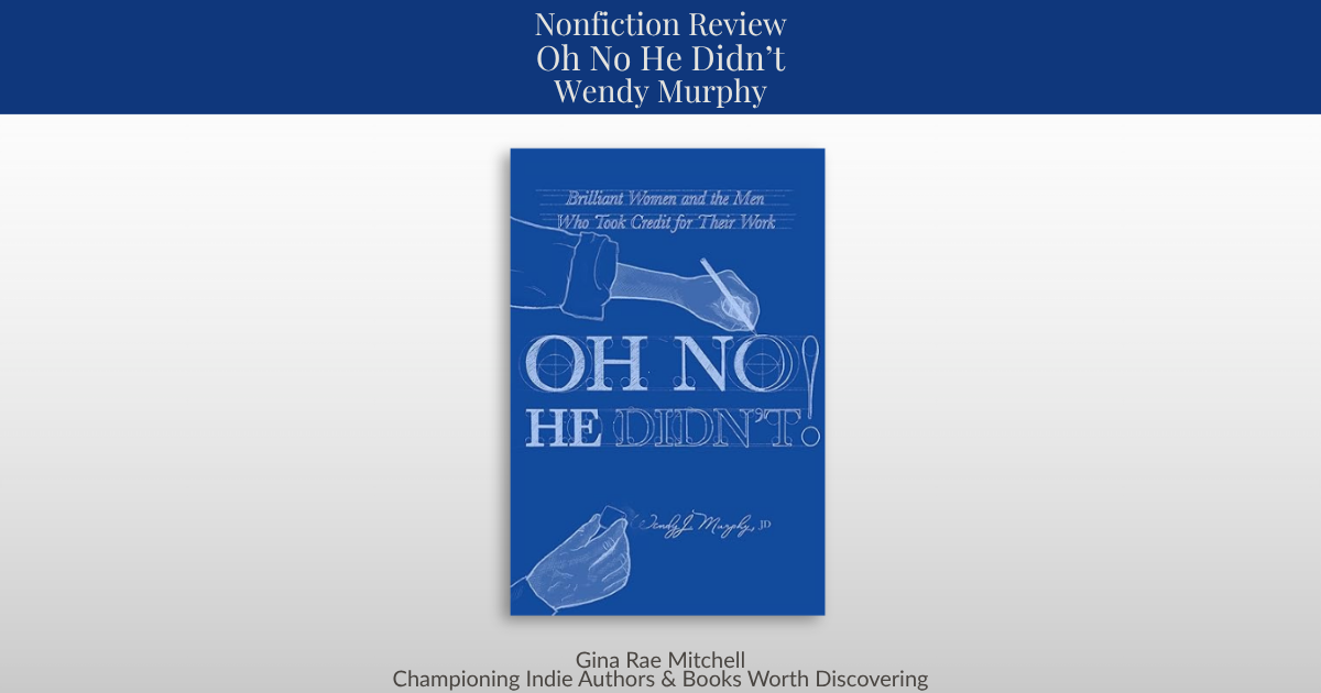 Wide blog banner for Oh No He Didn't by Wendy J Murphy review featuring a bold, justice-themed design highlighting women's contributions and historical recognition, styled for a nonfiction book review on GinaRaeMitchell.com.