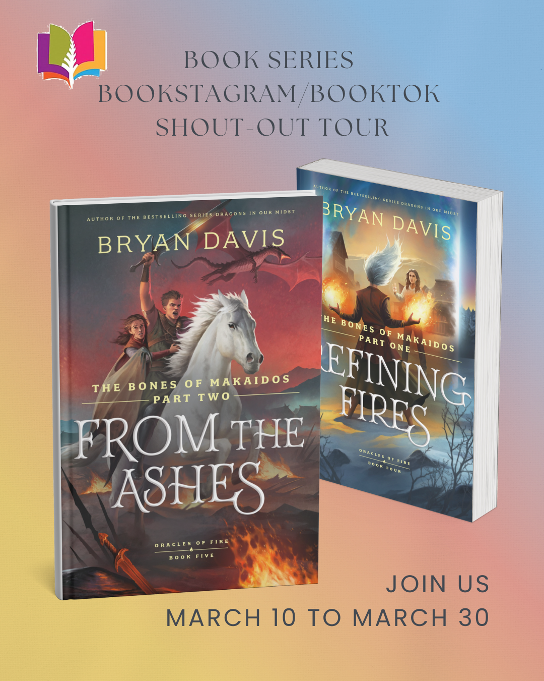 iRead Book Tour banner for From the Ashes and Refining Fires by Bryan Davis. Book series Bookstagram and BookTok shout-out tour running March 10 to March 30.