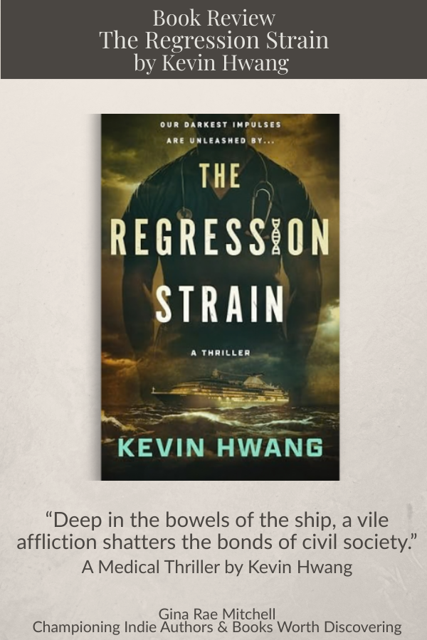 Pinterest pin promoting Gina Rae Mitchell’s review of The Regression Strain by Kevin Hwang, a fast-paced medical thriller about a deadly infection spreading aboard a cruise ship.