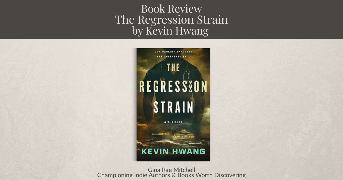Blog banner for Gina Rae Mitchell’s book review of The Regression Strain by Kevin Hwang, featuring the thriller book cover centered on a neutral textured background.