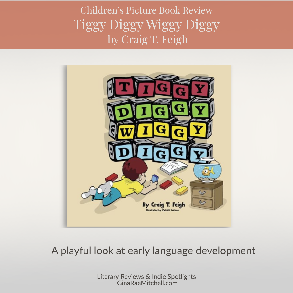 Children's picture book review banner for Tiggy Diggy Wiggy Diggy by Craig T. Feigh with subtitle A playful look at early language development. Includes book cover illustration of a child playing with blocks and a fishbowl, with GinaRaeMitchell.com branding.