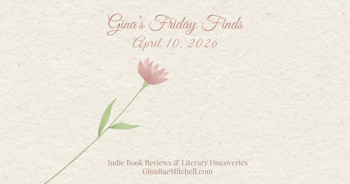 Friday Finds April 10 2026 on GinaRaeMitchell.com featuring a dusty rose floral design on a soft neutral background, highlighting curated books, cozy finds, and reader extras