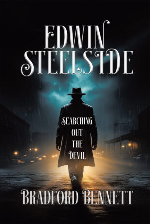 Edwin Steelside: Searching Out the Devil by Bradford Bennett | Book Review