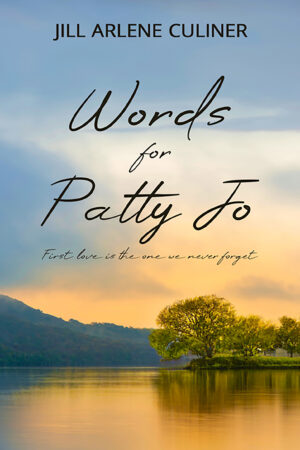 Words for Patty Jo by Jill Arlene Culiner | A Moving Second-Chance Love Story