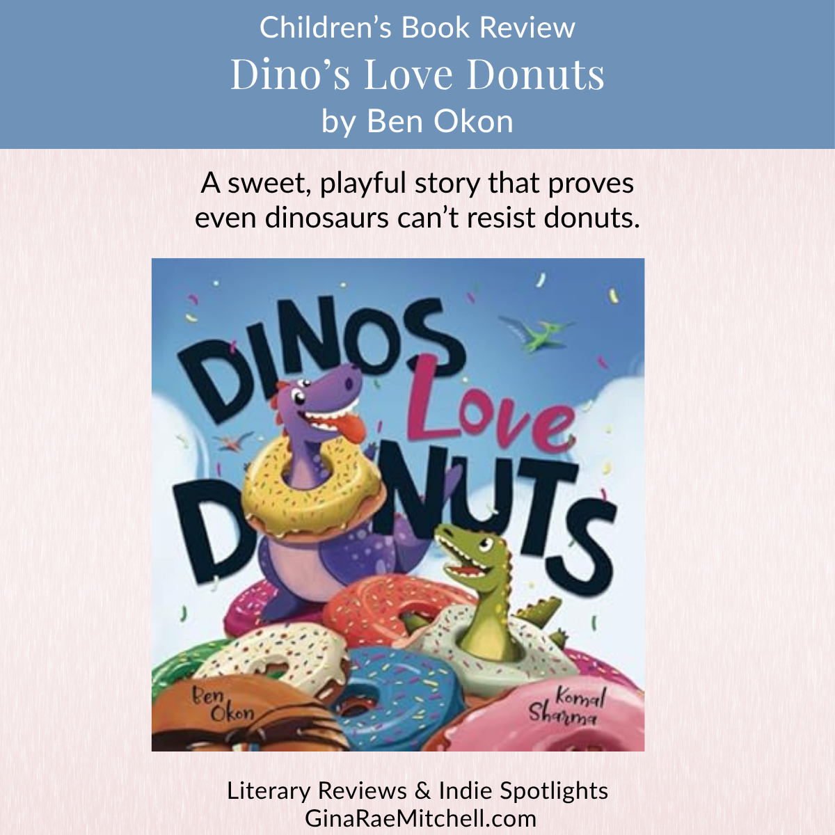 a background of sprinkled donuts with the book cover for Dinos Love Donuts by Ben Okon