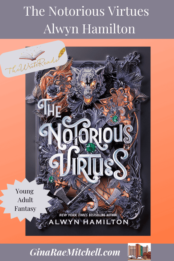 The Notorious Virtues TWR Blog Graphic alwyn Hamilton Young Adult Fantasy ginaraemitchell.com