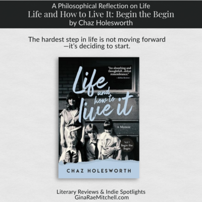 Review: Life and How to Live It: Begin the Begin by Chaz Holesworth