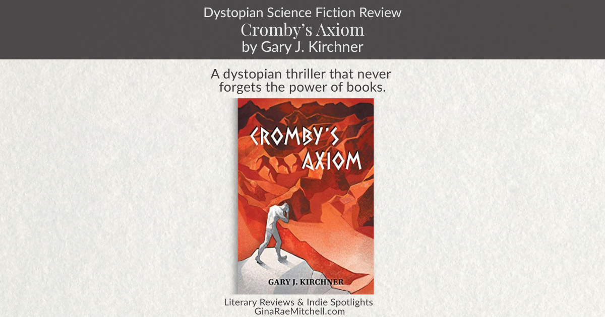 Cromby's Axiom book review by Gary J Kirchner dystopian science fiction novel featuring a red desert landscape and lone figure