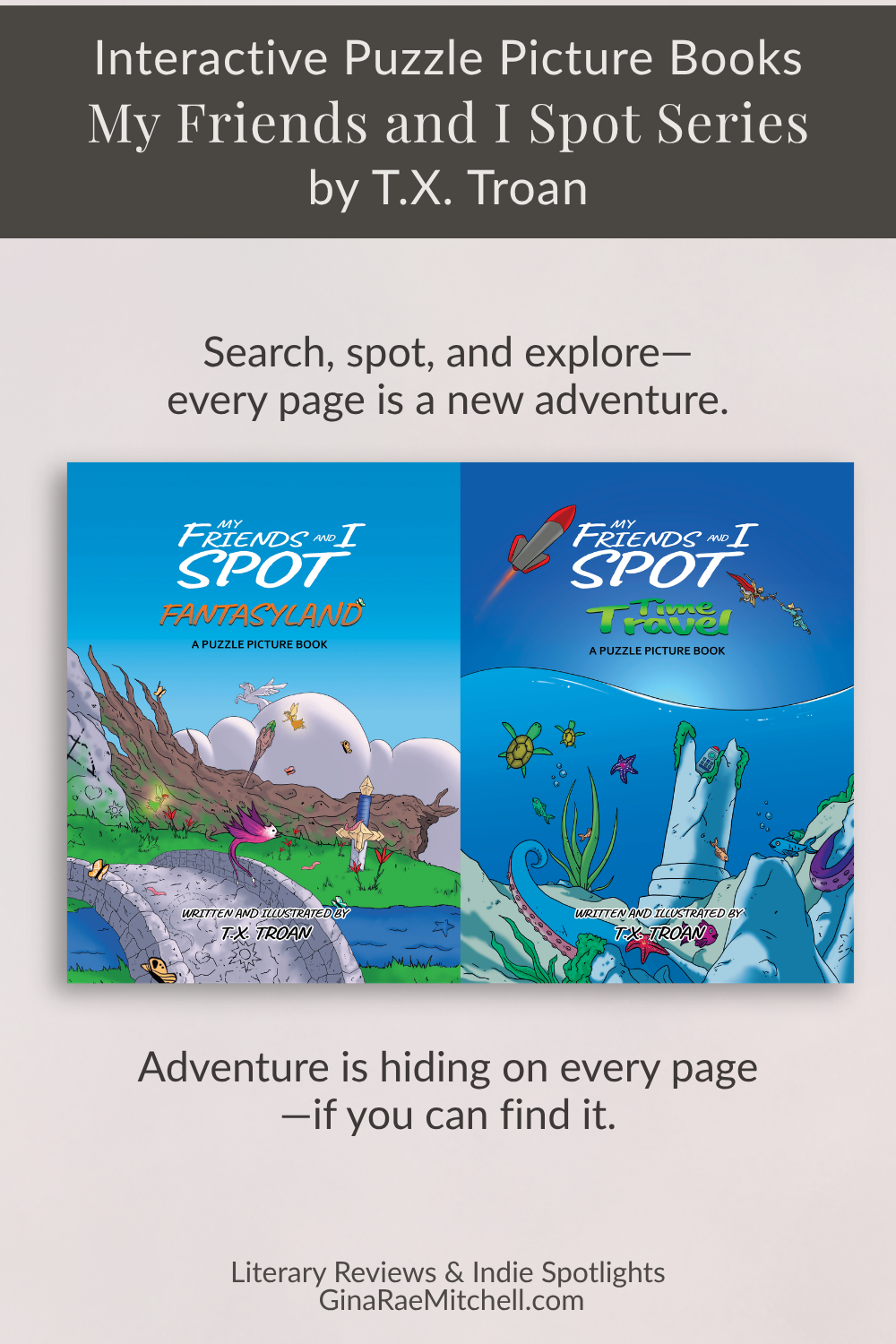 Children's book covers My Friends and I Spot: Fantasyland and time Travel by T.X. Troan showing a magical landscape with butterflies, a sword in stone, and whimsical sea creatures in a search-and-find puzzle adventure.