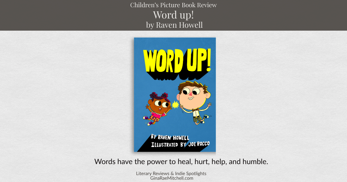Wide blog banner for children's picture book Word Up by Raven Howell featuring the book cover and the quote Words have the power to heal, hurt, help, and humble on a clean neutral background