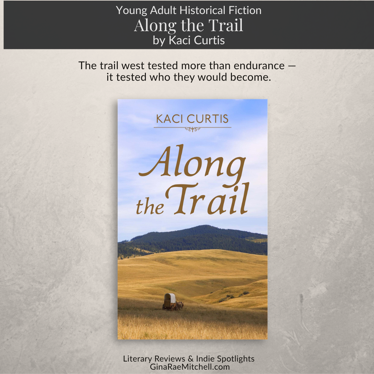 Square promotional graphic for Along the Trail by Kaci Curtis. Features rolling prairie hills and a covered wagon beneath the quote 