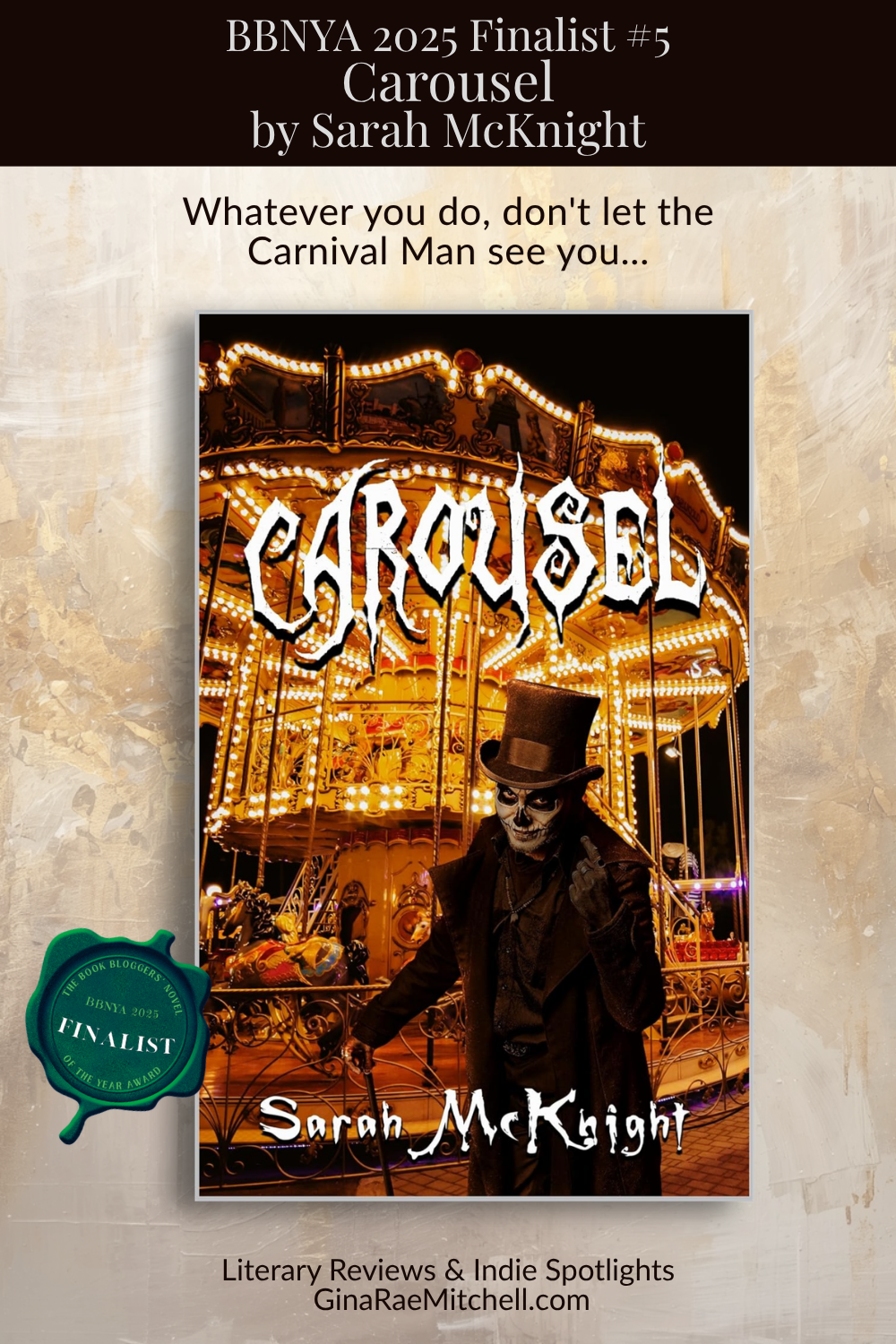 BBNYA 2025 Finalist Spotlight: Carousel by Sarah McKnight 4 Square blog graphic for Carousel by Sarah McKnight, a BBNYA 2025 finalist horror novel featuring eerie carnival imagery, gothic atmosphere, and a sinister Carnival Man beneath glowing carousel lights.