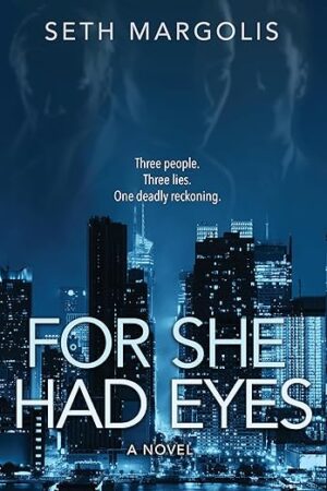 For She Had Eyes by Seth Margolis | Psychological Suspense Review & Guest Post