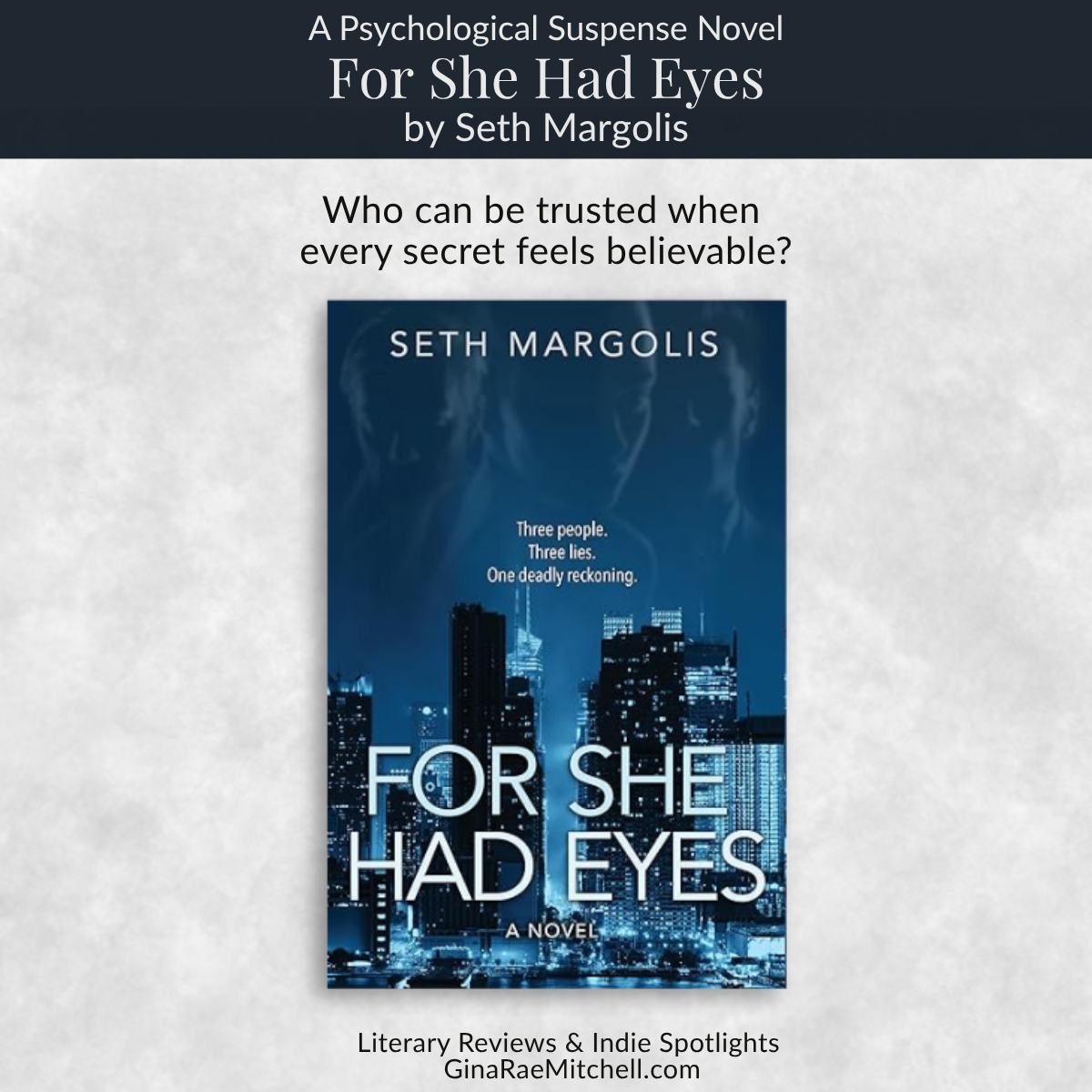 Friday Finds – May 29, 2026 | Cozy Weekend Reads & Thoughtful Father's Day Finds 7 Square social media graphic for For She Had Eyes by Seth Margolis. Features the psychological suspense novel's blue-toned cityscape cover with the quote - Who can be trusted when every secret feels believable? and GinaRaeMitchell.com branding.