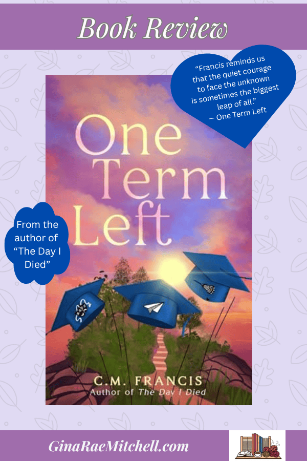 Book cover of "One Term Left" by C.M. Francis featuring a vibrant sunset sky with three graduation caps flying in the air, symbolizing the end of high school and the beginning of a new chapter.