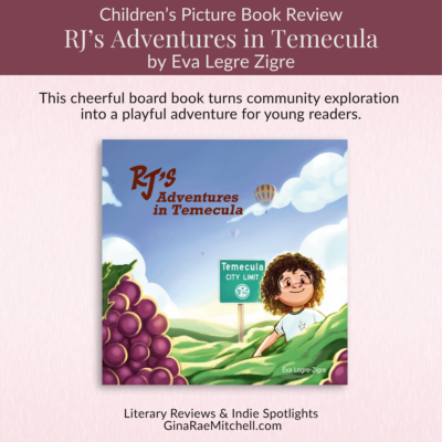 RJ's Adventures in Temecula by Eva Legre-Zigre | Children's Book Review