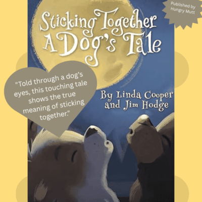 Sticking Together: A Dog's Tale by Linda Cooper & Jim Hodge ~ 4.5 ✨#BookReview #DogLife #DogBooks #ChildrensBooks #KidLit #RaisingReaders #FreeLessonPlan #CopingSkills @HungryMuttProductions