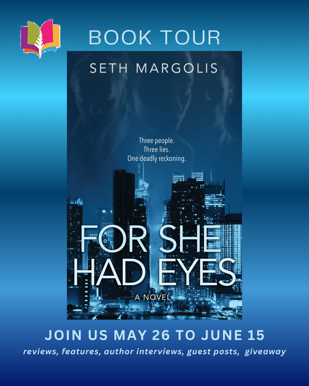 iRead Book Tours promotional banner for For She Had Eyes by Seth Margolis. Features the blue-toned city skyline book cover with shadowed figures and tour dates May 26 to June 15, highlighting reviews, guest posts, interviews, and giveaways.
