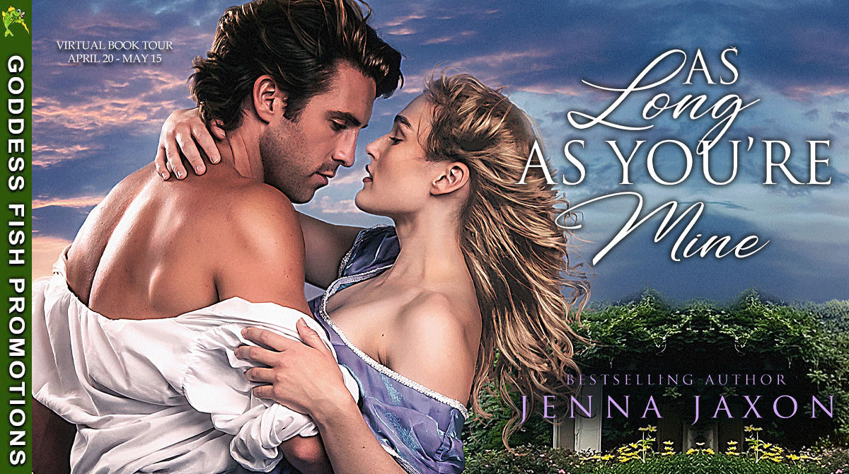 Wide blog banner for As Long As You're Mine by Jenna Jaxon featuring a passionate Victorian-era couple embracing in a twilight garden beneath dramatic purple and blue skies. Historical romance design with elegant white script typography and Goddess Fish Promotions branding.