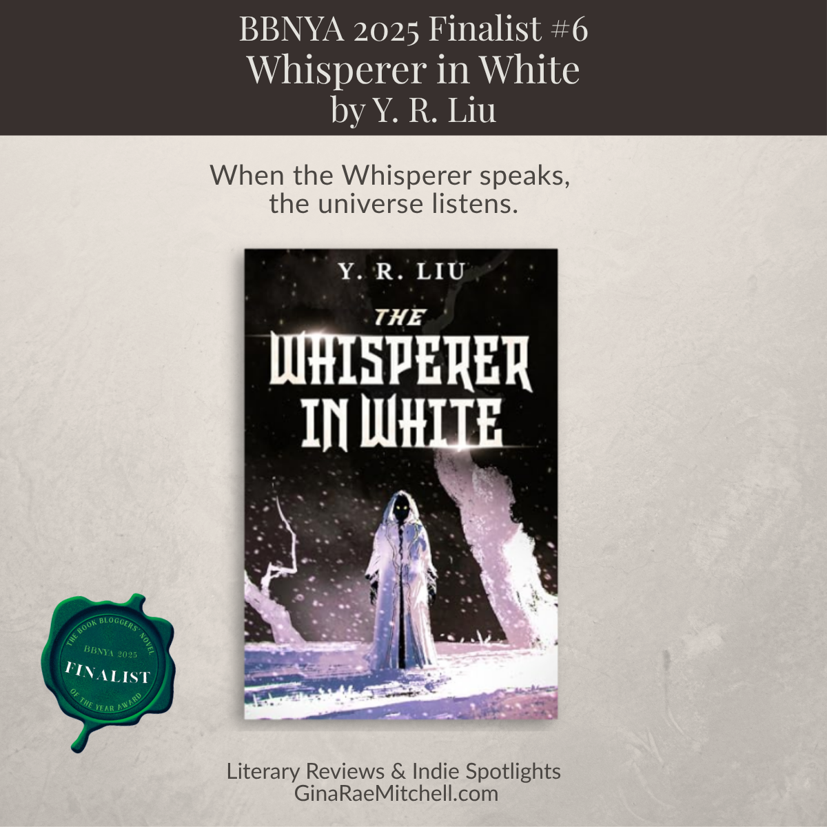 Square graphic for The Whisperer in White by Y. R. Liu, highlighting an atmospheric YA fantasy filled with secrets, rituals, and eerie island mysteries, The Whisperer in White by Y. R. Liu is a 2025 BBNYA finalist worth discovering.