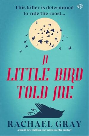 A Little Bird Told Me by Rachael Gray | BBNYA 2025 Finalist Spotlight