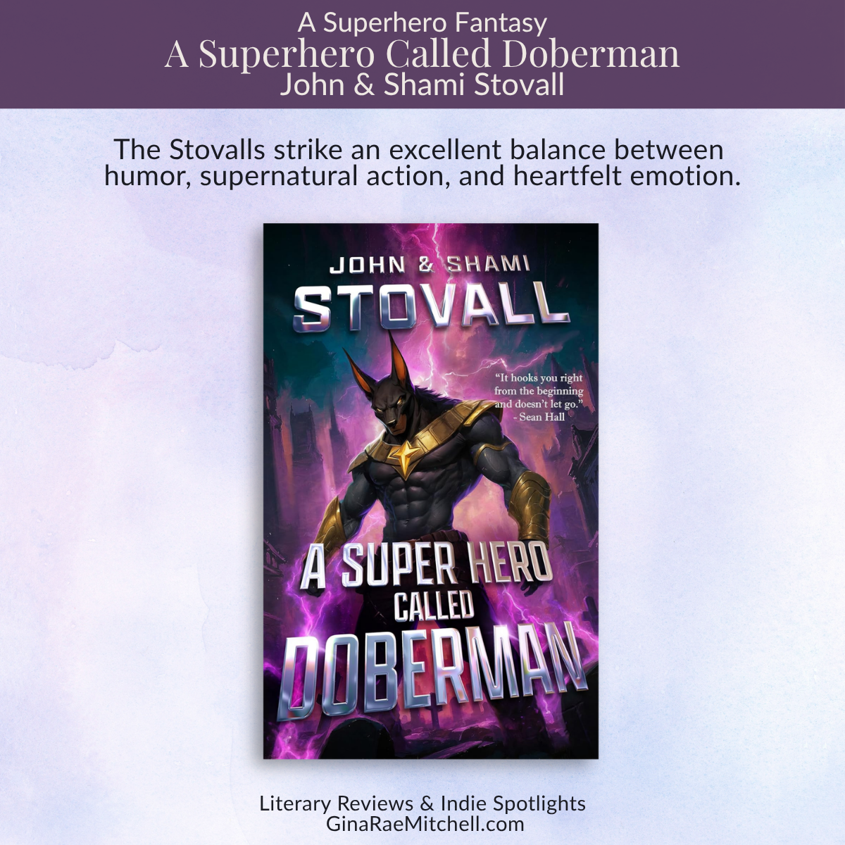 Book review graphic for A Superhero Called Doberman by John & ShamiShami Stovall featuring the quote, The Stovalls strike an excellent balance between humor, supernatural action, and heartfelt emotion.
