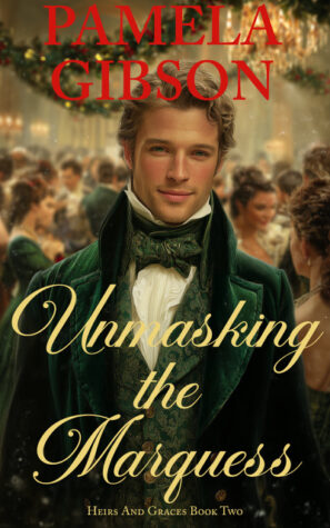Unmasking the Marquess by Pamela Gibson | Historical Romance Spotlight